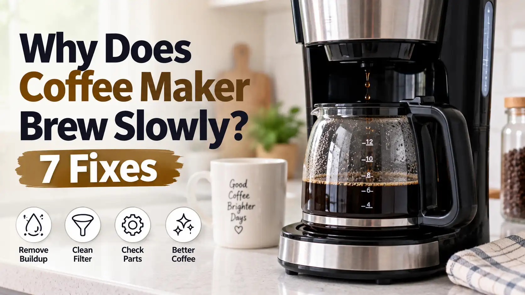 Why Does Coffee Maker Brew Slowly? 7 Fixes